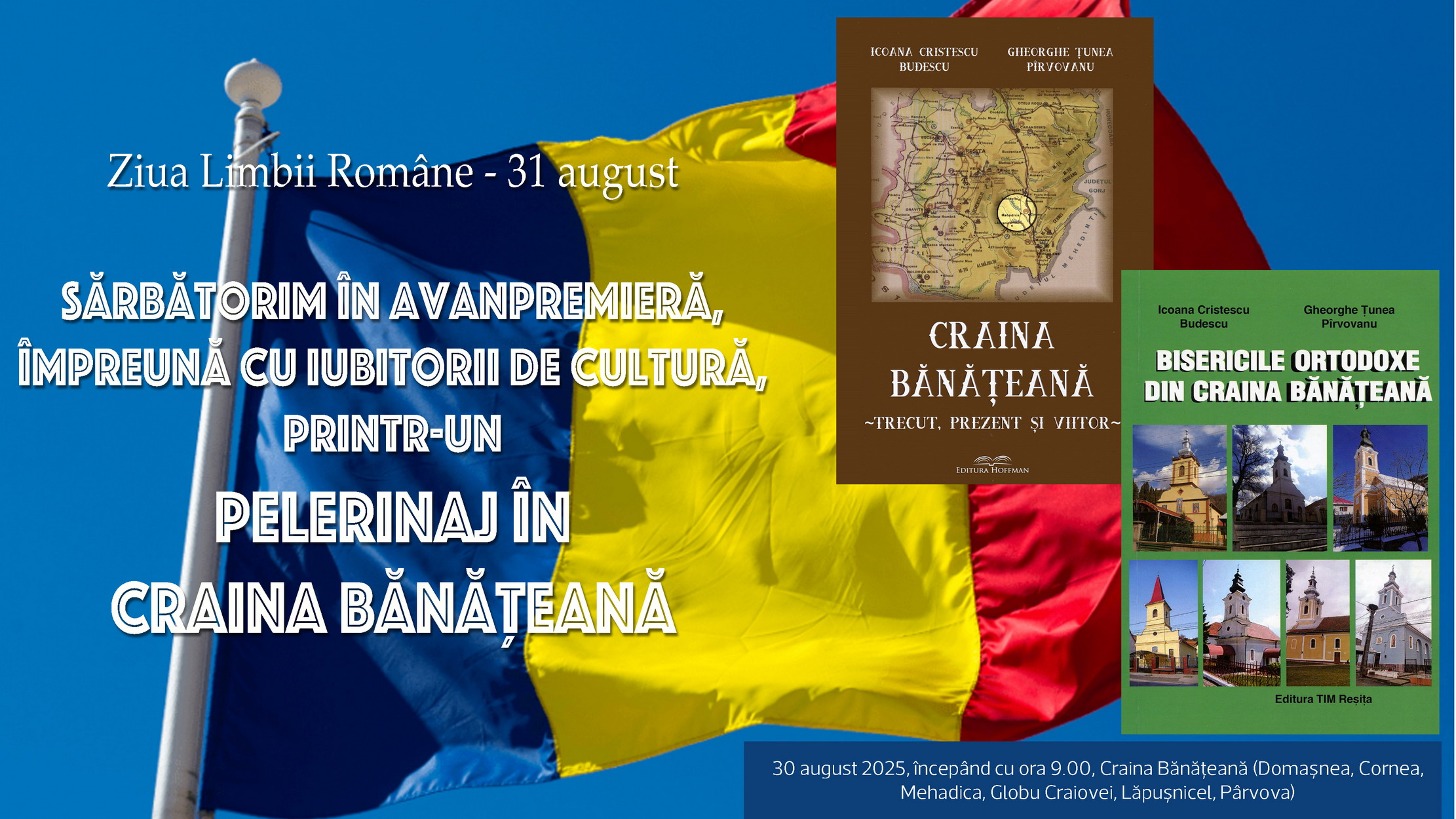 Romania Inima Pelerinaj în inima istoriei: omagiu adus Crainei Bănățene, de Ziua ...